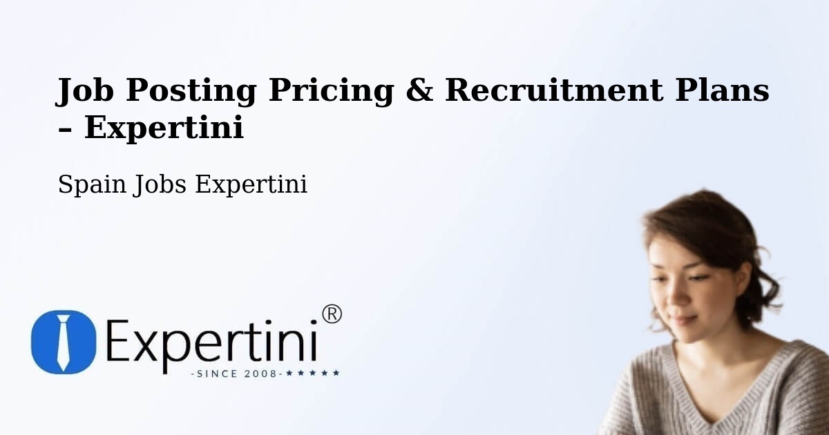 Job Posting Pricing & Recruitment Plans – Mogán - Mogán, Spain Jobs Expertini